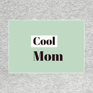 Cool mom T-Shirt